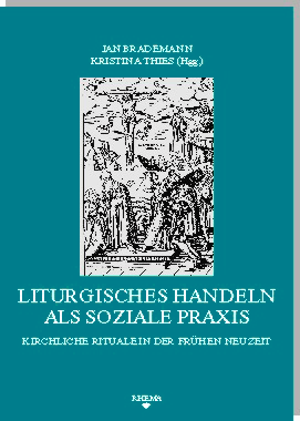 Umschlag SFB 496-47 - Brademann/Thies - Liturgisches Handeln als soziale Praxis